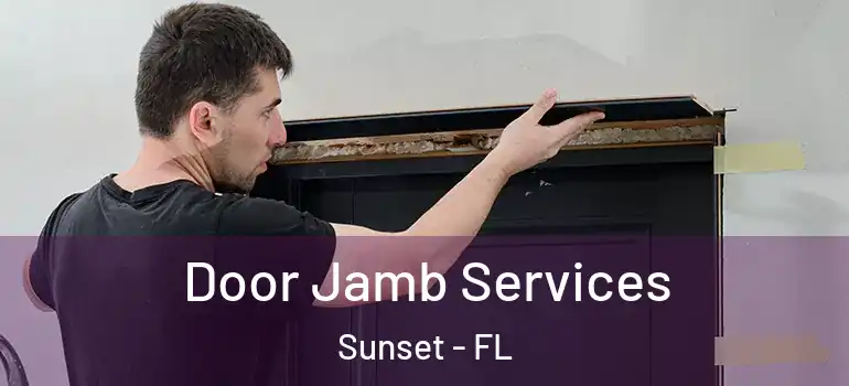  Door Jamb Services Sunset - FL