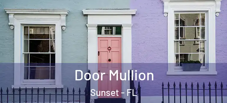  Door Mullion Sunset - FL
