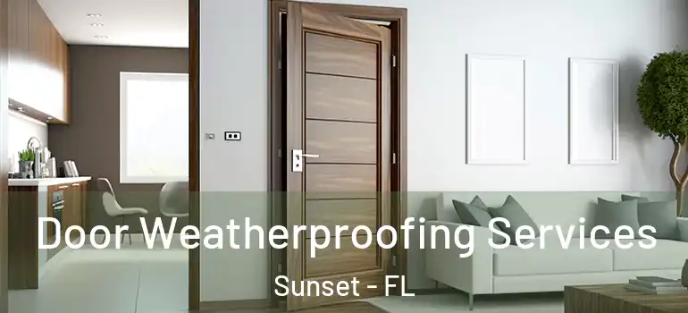  Door Weatherproofing Services Sunset - FL