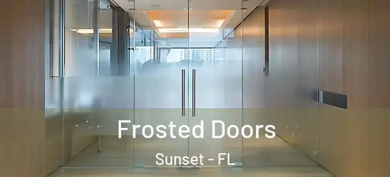  Frosted Doors Sunset - FL