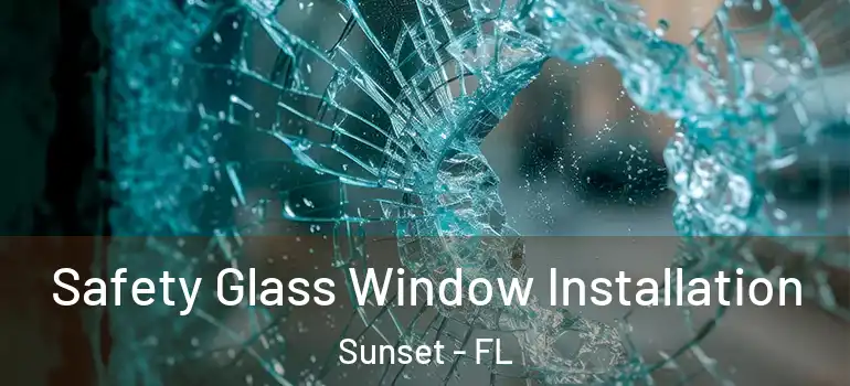  Safety Glass Window Installation Sunset - FL