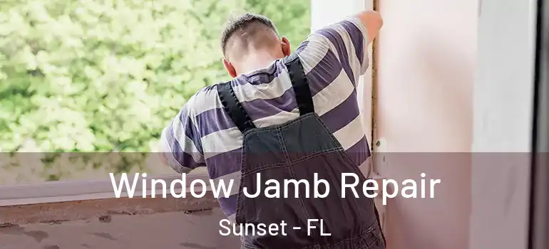  Window Jamb Repair Sunset - FL