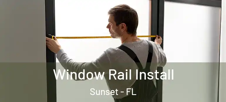  Window Rail Install Sunset - FL